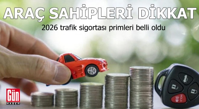 2026 trafik sigortası primleri belli oldu