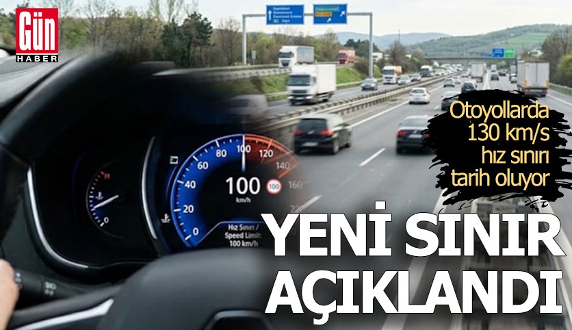 Otoyollarda 130 km/s hız sınırı tarih oluyor: Yeni sınır açıklandı