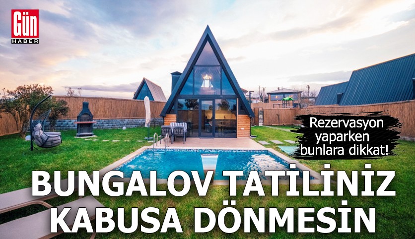 Bungalov dolandırıcılığına karşı bunlara dikkat!