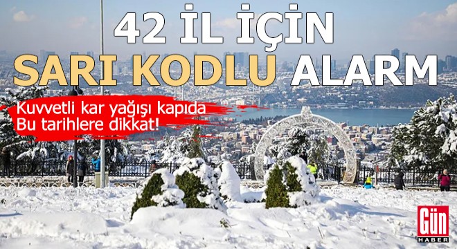 42 il için sarı kodlu alarm