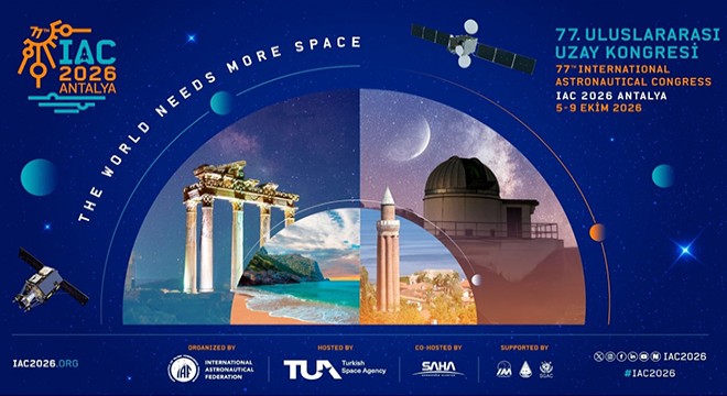 77. Uluslararası Uzay Kongresi 'IAC 2026' Antalya’da düzenlenecek
