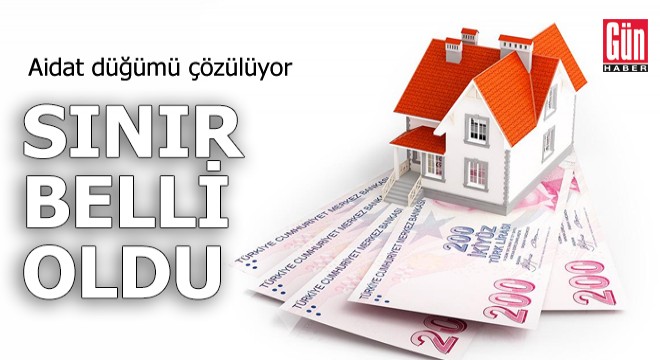 Aidat düğümü çözülüyor! Sınır belli oldu