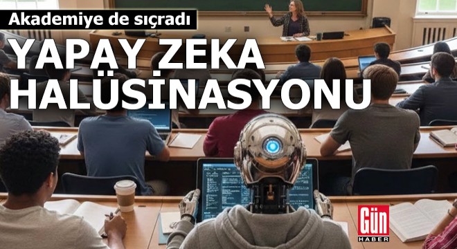 Akademiye de sıçradı: Yapay zeka halüsinasyonu