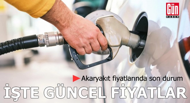 Akaryakıt fiyatlarında son durum
