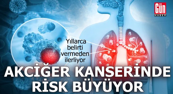 Akciğer kanserinde risk büyüyor