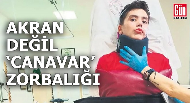 Akran değil ‘canavar’ zorbalığı