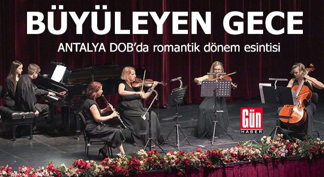 Antalya DOB’da romantik dönem esintisi
