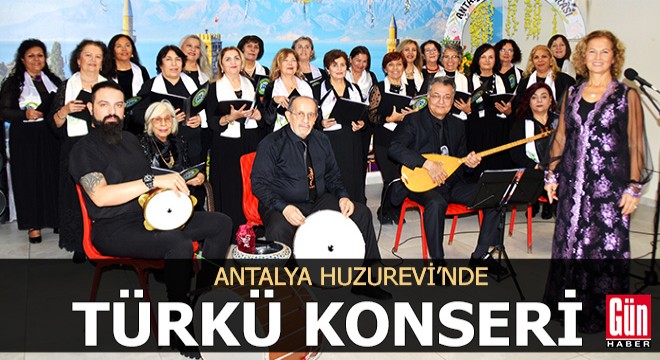 Antalya Huzurevi'nde türkü konseri
