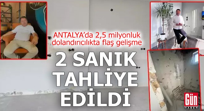 Antalya'da 2,5 milyonluk dolandırıcılıkta flaş gelişme