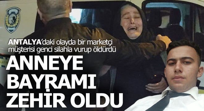Antalya'da bir marketçi, müşterisini tabancayla vurup öldürdü