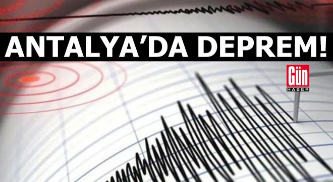 Antalya'da deprem!
