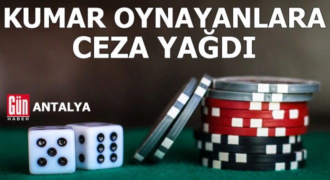 Antalya'da kumar oynayanlara ceza yağdı