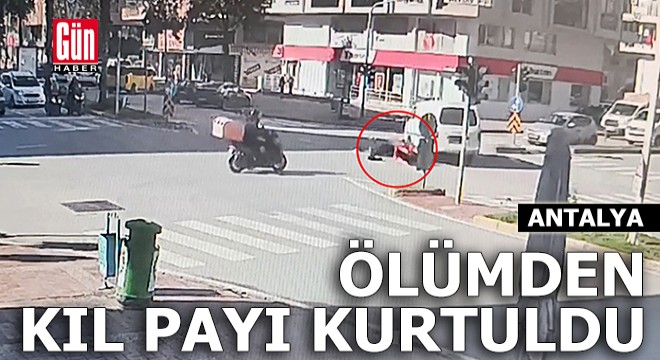 Antalya'da ölümden kıl payı kurtuldu