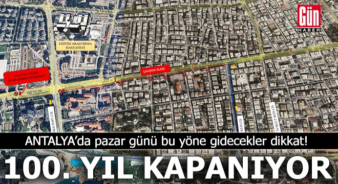 Antalya'da pazar günü bu yöne gidecekler dikkat!