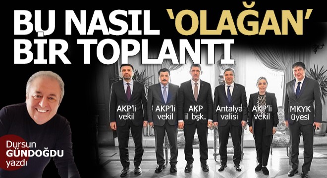 Bu nasıl bir 'Olağan' toplantı?..
