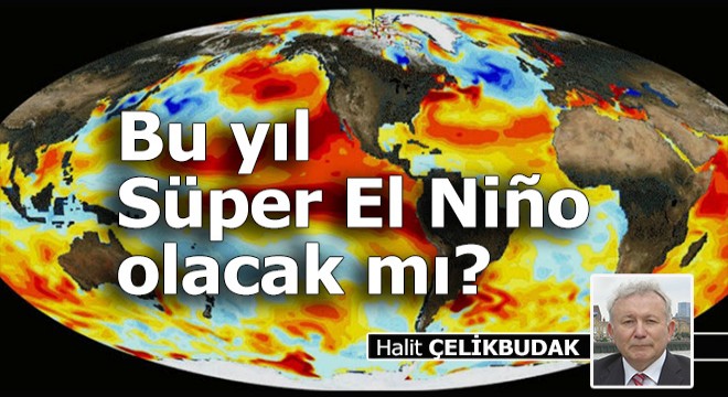 Bu yıl Süper El Nio olacak mı?