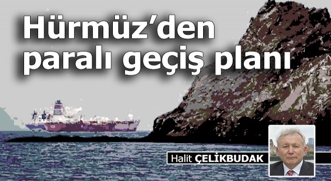 Hürmüz’den paralı geçiş planı
