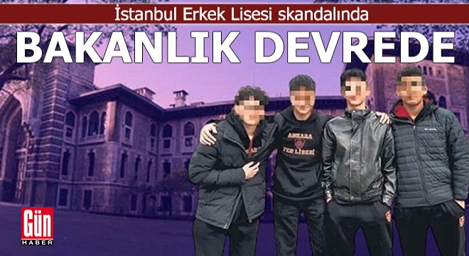 İstanbul Erkek Lisesi skandalında bakanlık devrede