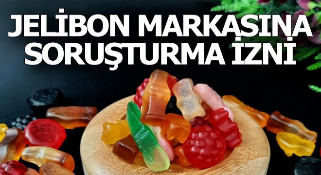 Jelibon markasına soruşturma