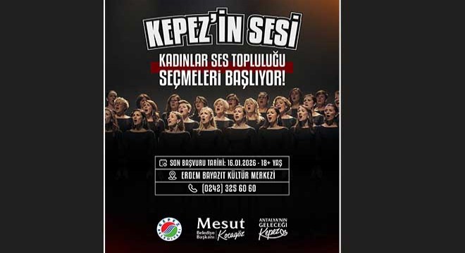 Kepez’in Sesi Kadınlar Ses Topluluğu seçmeleri başladı
