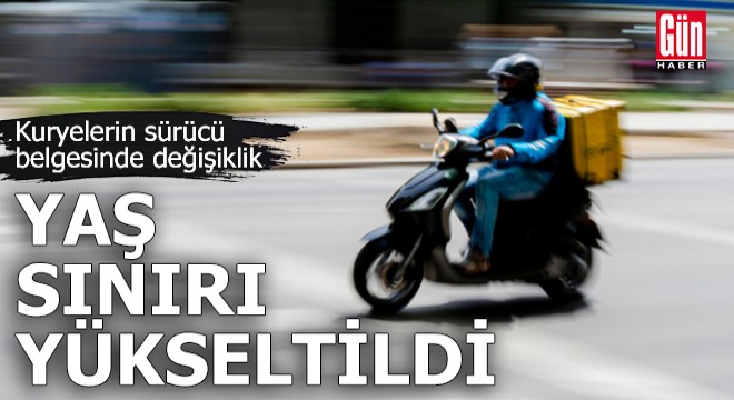 Kuryelerin sürücü belgesinde değişiklik: Yaş sınırı yükseltildi