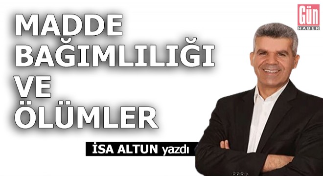 Madde bağımlılığı ve ölümler