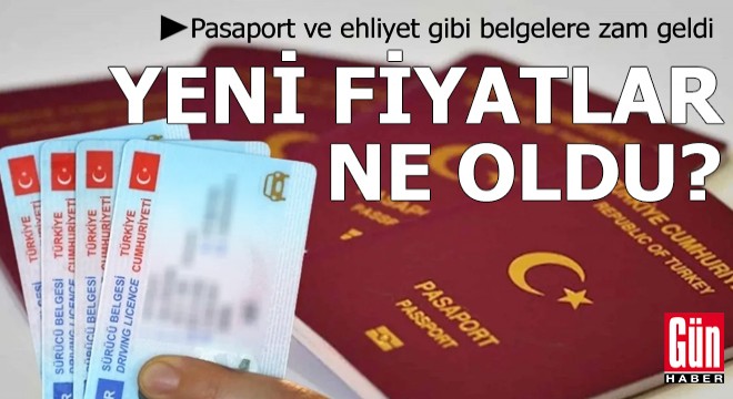 Pasaport ve ehliyete zam geldi! Yeni fiyatlar ne oldu