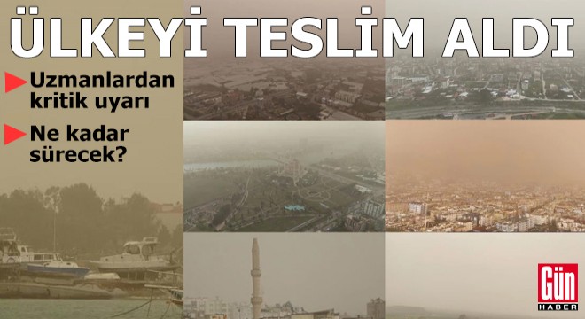 Sahra tozu Türkiye'yi vurdu