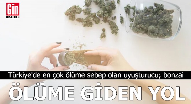 Türkiye'de en çok ölüme sebep olan uyuşturucu; bonzai