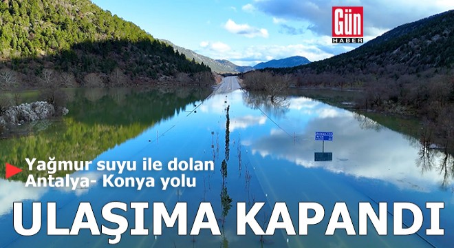 Yağmur suyu ile dolan Antalya- Konya yolu, ulaşıma kapandı