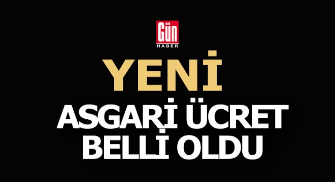 Yeni asgari ücret belli oldu